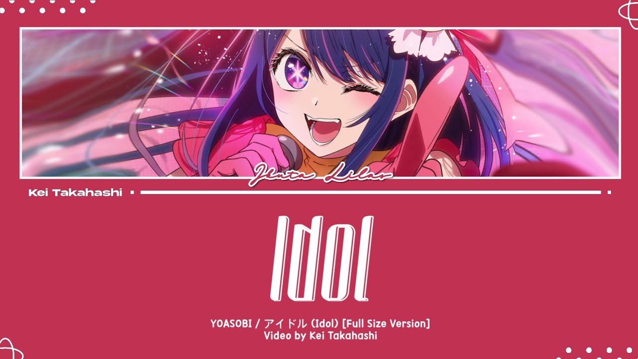 YOASOBI / アイドル (Idol) (Full Size Version) Lyrics [Kan_Rom_Eng]
