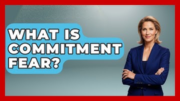 What Is Commitment Fear? - The Personal Growth Path