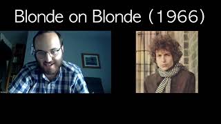 Blonde on Blonde (1966) Review | Bob Dylan Deep Dive Episode 7