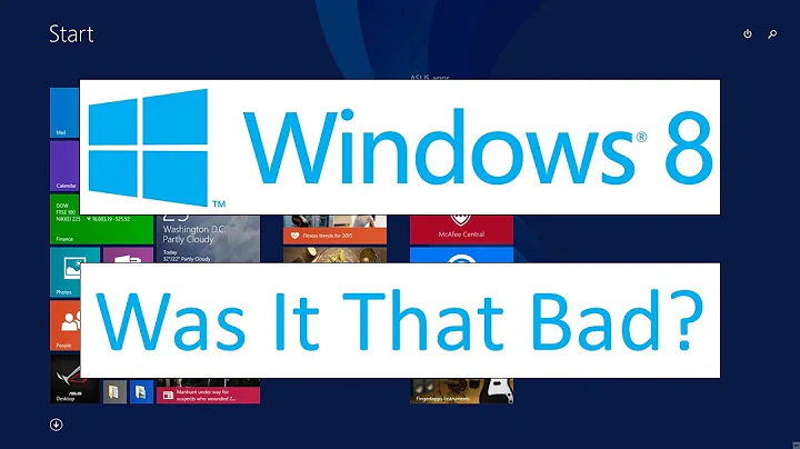 Was Windows 8 Really That Bad?