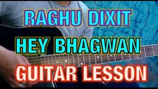 RAGHU DIXIT HEY BHAGWAN GUITAR LESSON - Very Easy Guitar Tutorial By Vikas Sharma