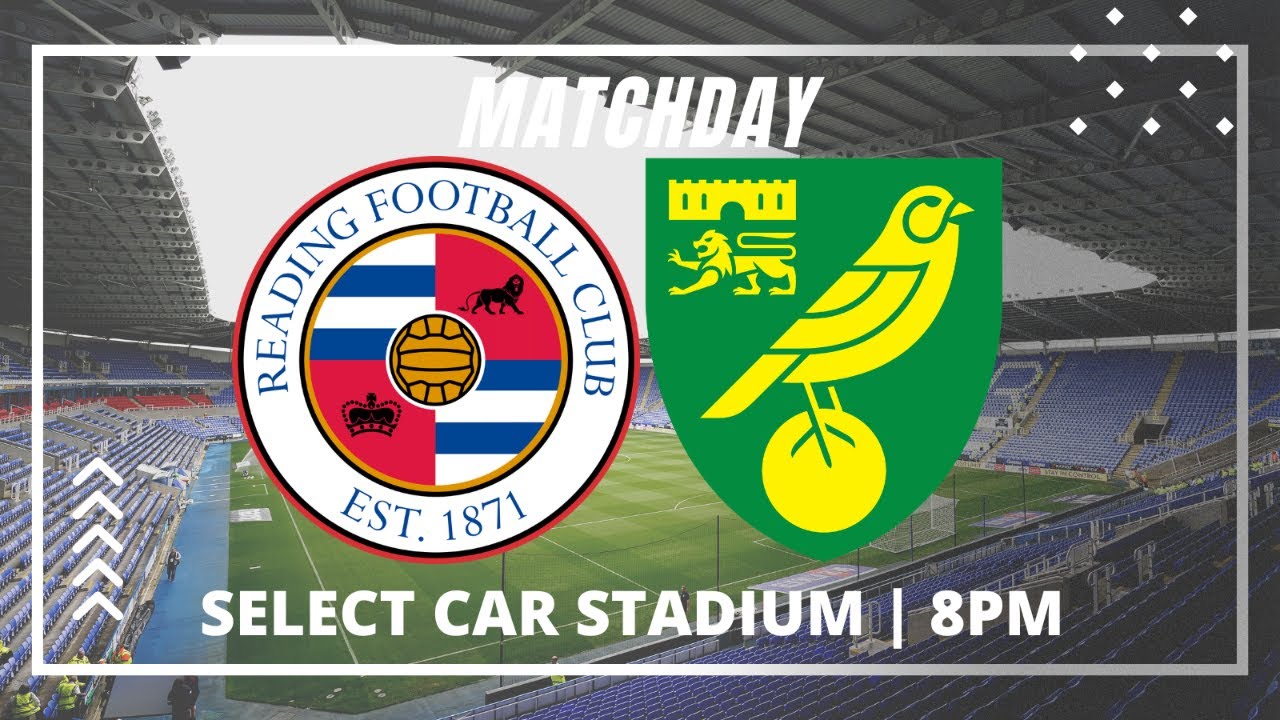 TEAM NEWS LIVE Reading v Norwich City YouTube