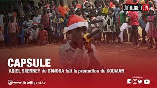 Ariel Shenney De Bonoua Fait La Promotion Du Kouman