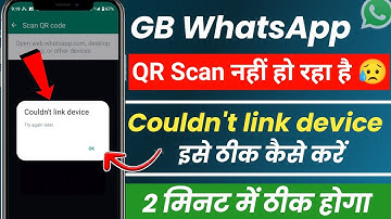 Gb Whatsapp Qr Code Scanner Problem | Couldn