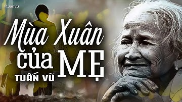 Mùa Xuân Của Mẹ - Tuấn Vũ (Tác giả: Nhật Ngân) | Nhạc Vàng Xưa Bất Hủ