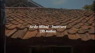 Ardy Minaj - Insecure (3D Audio)