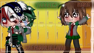 The Floor Is Lava Meme Tododeku Todoroki X Deku