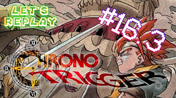 SNES Chrono Trigger - 16 Part 3 | Ozzy