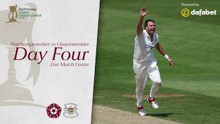 🔴 LIVE | Northamptonshire vs Gloucestershire | Rothesay County Championship | Day 4