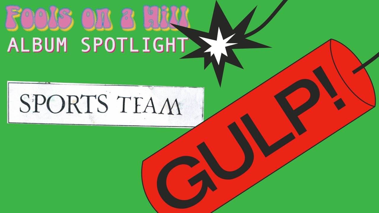 Sports Team - Gulp!  ALBUM REVIEW 