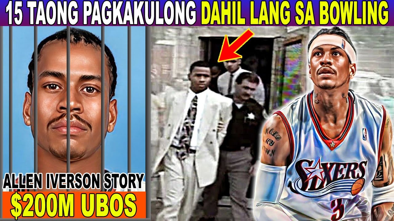 NAKULONG SYA DAHIL SA BOWLING AT NAUBOS ANG $200M NA KINITA -   ALLEN IVERSON TRUE STORY