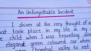 Essay on An Unforgettable Incident in English || Paragraph on An Unforgettable Incident in English