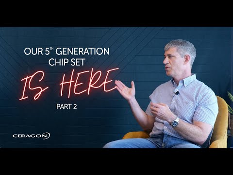 Ceragon’s 5th generation chipset is here – Part 2