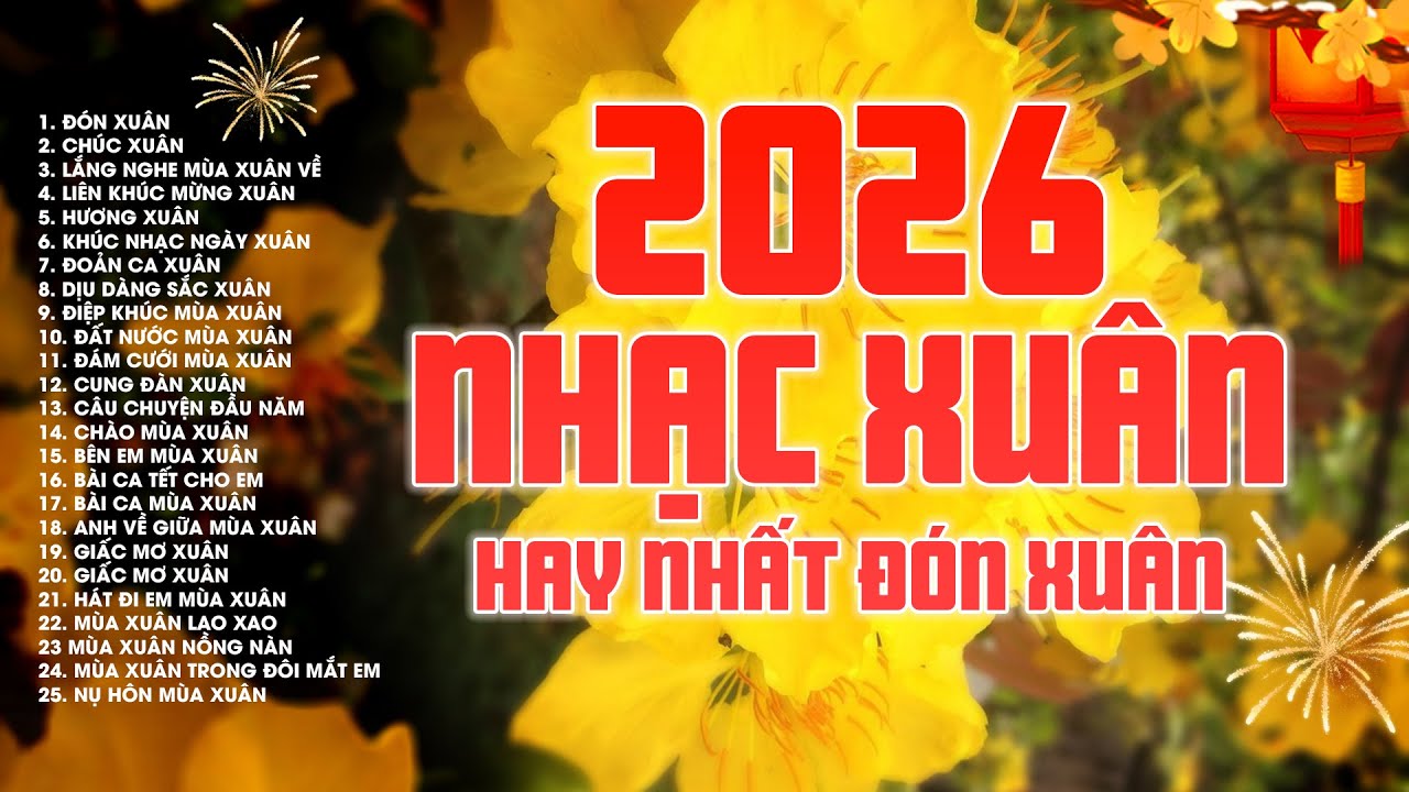 Nhạc Xuân 2026 Phối Mới CỰC HAY, Nhạc Tết HAY NHẤT HIỆN NAY |  LK Đón Xuân, Câu Chuyện Đầu Năm