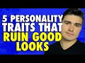 5 Personality Traits That Ruin a Pretty Face