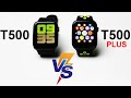 Smart Watch T500 vs T500 Plus Full Comparison || Best Replica of Apple Series 5 and Apple Series 6