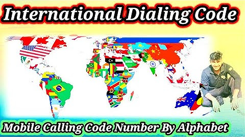 How Fined International Dialing Code / All Country Name, All Country Mobile Calling Code Numbers