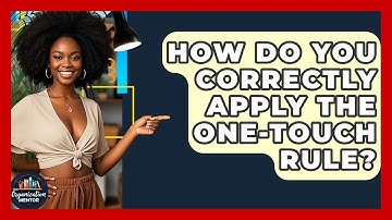 How Do You Correctly Apply The One-Touch Rule? - Your Organization Mentor