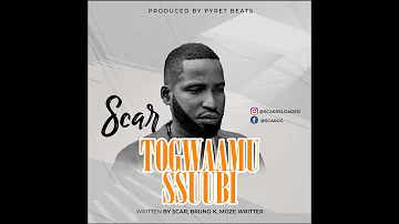 Scar- Togwaamu Ssuubi(Official Audio)