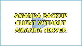 Amanda Backup Client without Amanda Server Net Worth