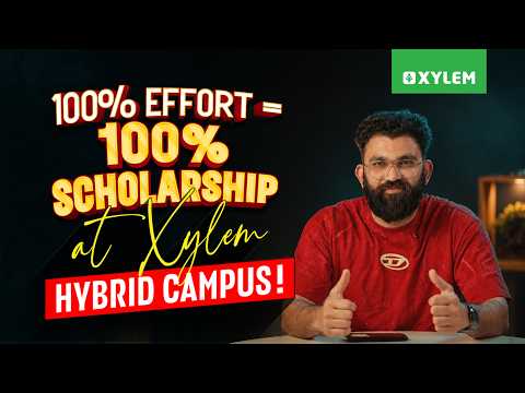 100% Effort = 100% Scholarship at Xylem Hybrid Campus! | Xylem JEE & KEAM 2027