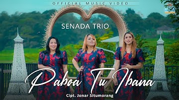 SENADA TRIO | PABOA TU IBANA | LAGU POP BATAK 2025 | OFFICIAL MUSIC VIDEO