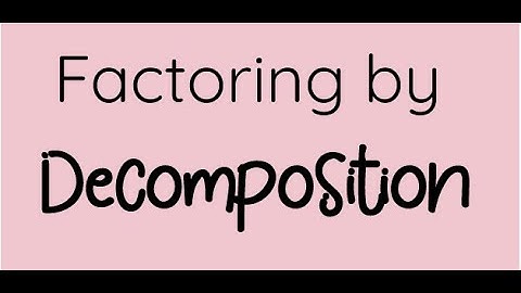 factor by decomposition