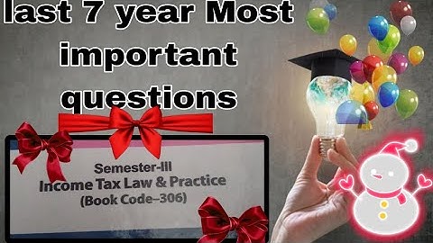 Income tax law and practice 306 [ ccs university bba 3rd sem  20 most important question ]  🥳🥳2024:)