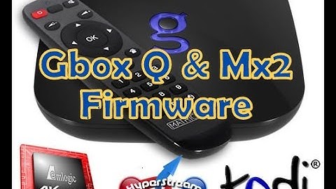 Gbox Q & Mx2 Firmware (Black Screen Fix) **It Works**