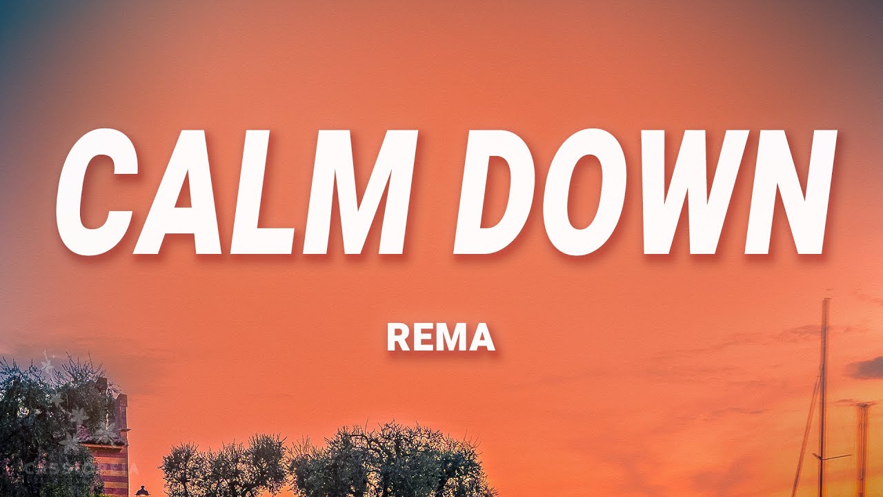 Rema   Calm Down Lyrics