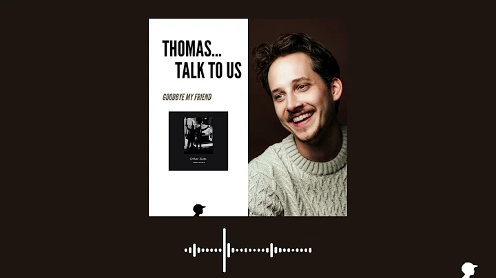 Goodbye My Friend (Other Side) | Thomas... Talk To...