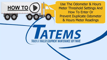 Odometer Hours Thresholds And Duplicates for TATEMS Fleet Maintenance Software