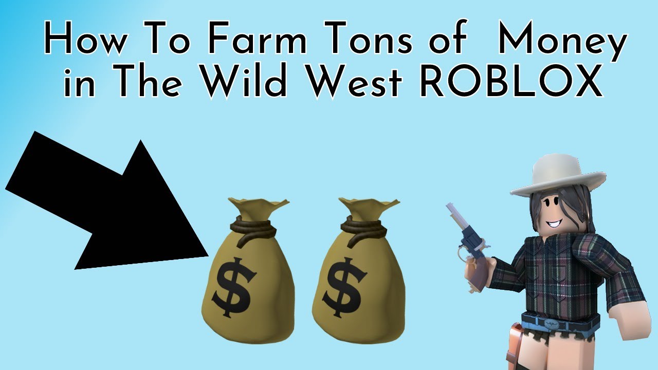 How To Farm Money Fast In The Wild West Roblox Youtube - hat farm roblox