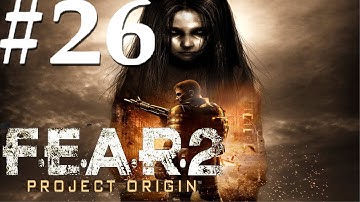 F.E.A.R. 2: Project Origin - Part 26: Interval 6 - Deterioration - Keegan 2/3