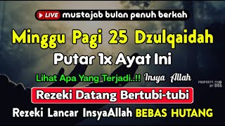 Dzikir Pagi Hari Minggu Mustajab !! Rezeki Mengalir Deras Datang Tak Terduga, Doa Lunas Hutang