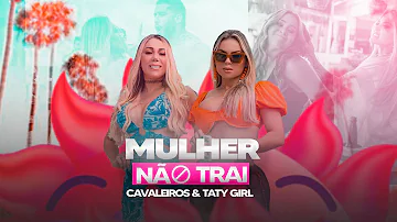 Cavaleiros Do Forró e  @TatyGirl  - Mulher não trai (Clipe Oficial)