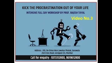Procrastination Introduction Online Video 1 Part 3 Workshop by Prof. Rajesh Tayal
