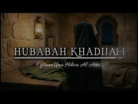 HUBABAH KHADIJAH | NADA SIKKAH - VIDIO LIRIK