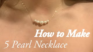 How to Make | 5 Pearl Necklace