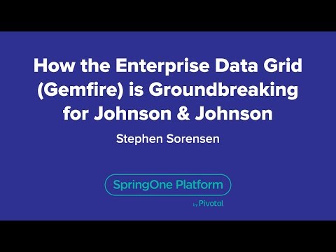 How the Enterprise Data Grid (GemFire) is Groundbreaking for Johnson & Johnson