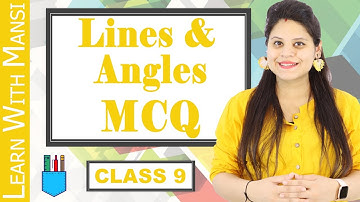 Chapter 6 MCQ |  Term 1 Exam | Lines And Angles Class 9 | Multiple Choice Questions