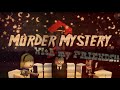  murder mystery w blackchxrra  yellowpuncher  lizncool  