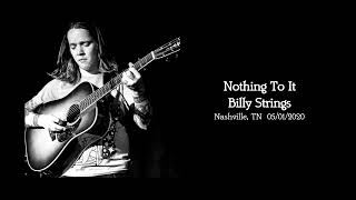 Nothing To It - Billy Strings