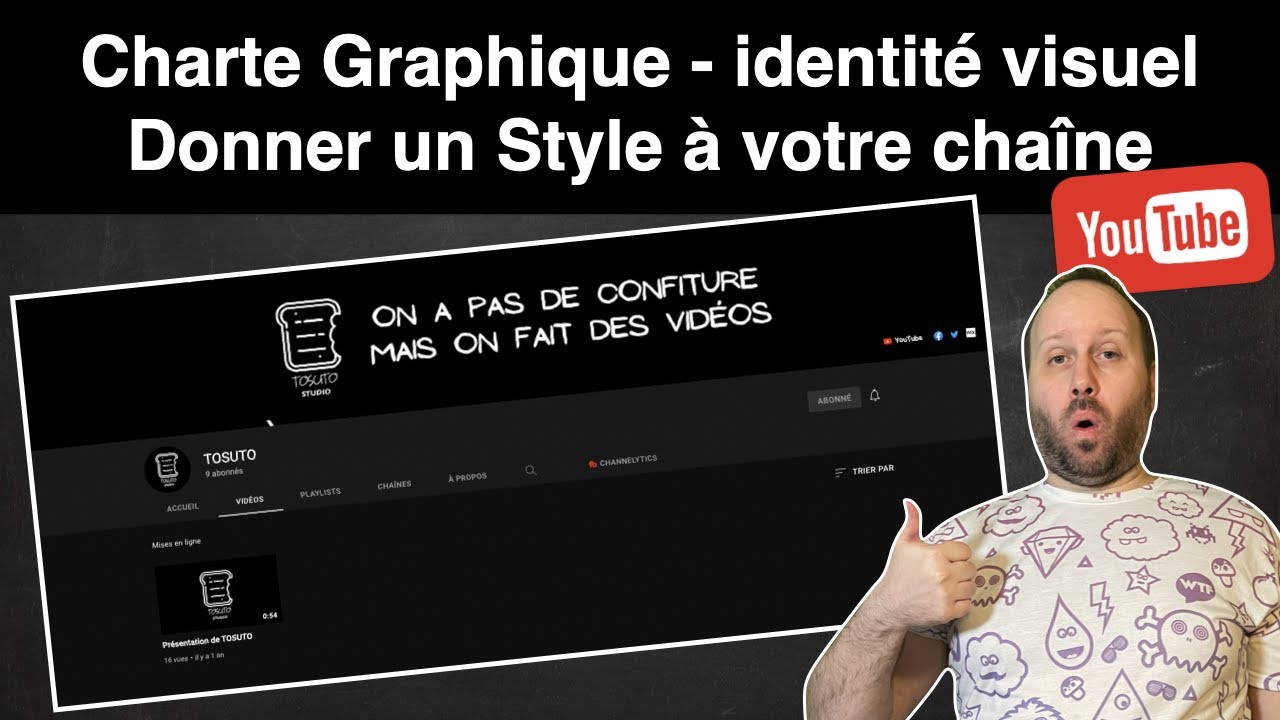 Créer une Charte Graphique, une identité, un Style pour votre chaîne ...