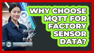 Why Choose MQTT For Factory Sensor Data?