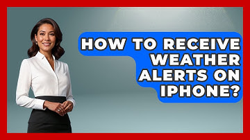 How To Receive Weather Alerts On iPhone? - Weather Watchdog