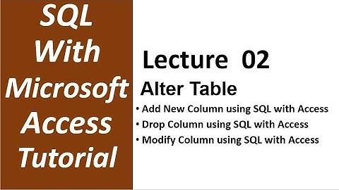 SQL with Microsoft Access 2016 | Alter Table using SQL Query | Add Drop Modify Colum using SQL - 02