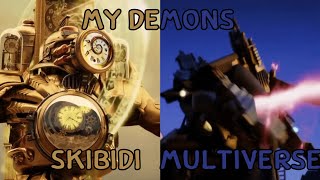 My Demons(Startset) Skibidi Multiverse