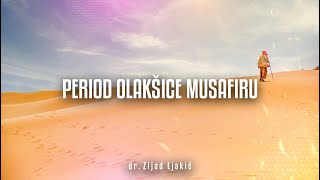 PERIOD OLAKŠICE MUSAFIRU - Olakšani fikh #67 - dr. Zijad Ljakić
