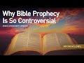 Bible prophecy update why bible prophecy is so controversial  sunday april 28th 2024